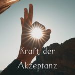 Kraft der Akzeptanz