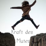 Kraft des Mutes